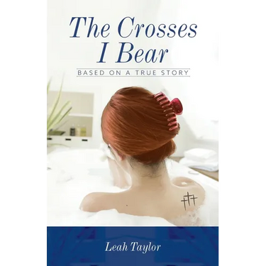 The Crosses I Bear: Based on a True Story