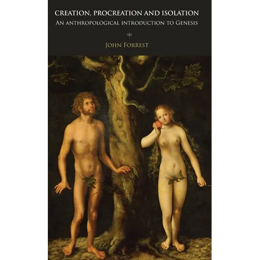 Creation, Procreation and Isolation: An Anthropological Introduction to Genesis