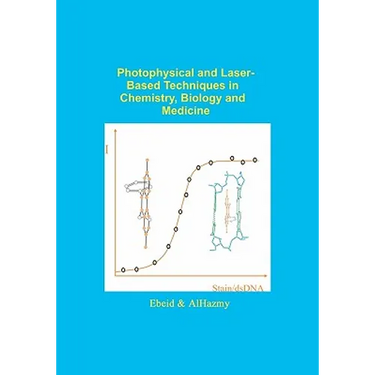 Photophysical and Laser Based Techniques in Chemistry, Biology, and Medicine