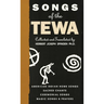Songs of the Tewa: American Indian Home Songs, Sacred Chants, Ceremonial Songs, Magic Songs & Prayers