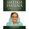 Sheikh Hasina: The Making of an Extraordinary South Asian Leader