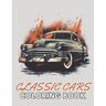 Classic Cars Coloring Book for Adult: High Quality +100 Beautiful Designs