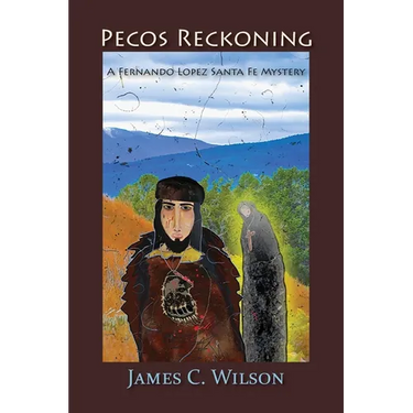 Pecos Reckoning: A Fernando Lopez Santa Fe Mystery