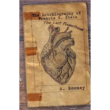 The Autobiography of Francis N. Stein: The Last Promethean