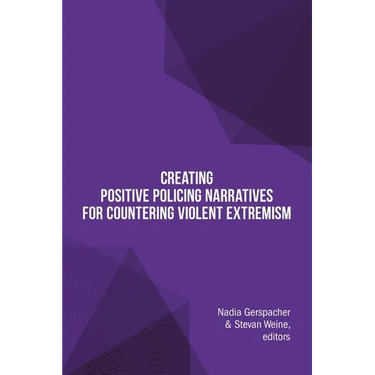 Creating Positive Policing Narratives For Countering Violent Extremism