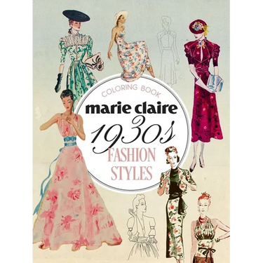 Marie Claire 1930s Fashion Styles Coloring Book