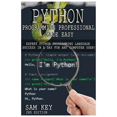 Python Programming Professional Made Easy: Expert Python Programming Language Success in a Day for Any Computer User!