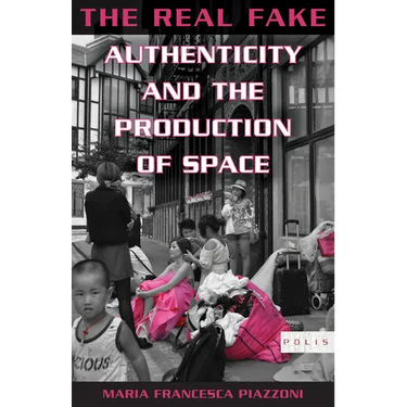 The Real Fake: Authenticity and the Production of Space