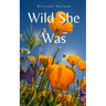 Wild She Was