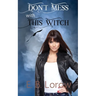 Don't Mess With This Witch: Teen witches in magical juvie, because they really messed up!