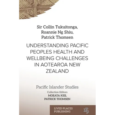 Understanding Pacific Peoples Health and Wellbeing Challenges in Aotearoa New Zealand