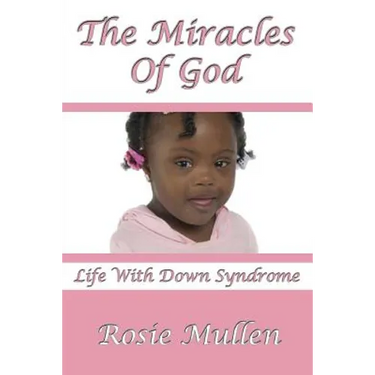 The Miracles of God: Life With Down Syndrome