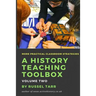 A History Teaching Toolbox: Volume Two: Even More Practical Classroom Strategies