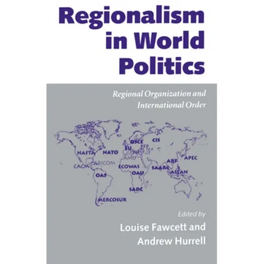 Regionalism in World Politics: Regional Organization and International Order