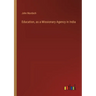 Education, as a Missionary Agency in India