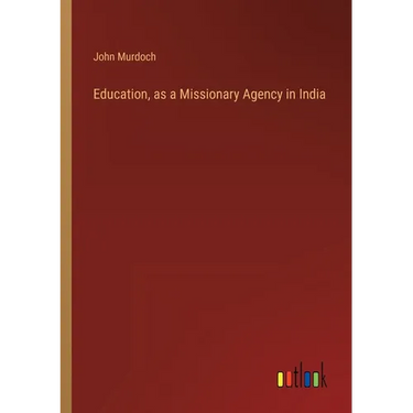 Education, as a Missionary Agency in India
