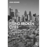 Fixing Broken Cities: New Investment Policies for a Changed World