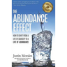 The Abundance Effect: How to Shift from a Life of Scarcity to a Life of Abundance