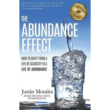 The Abundance Effect: How to Shift from a Life of Scarcity to a Life of Abundance