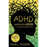 ADHD Workbook for Adults: Myths and Facts, Tips and Tools to Improve Concentration, Overcome Work Challenges, Improve relationships, Take Charge of Yo