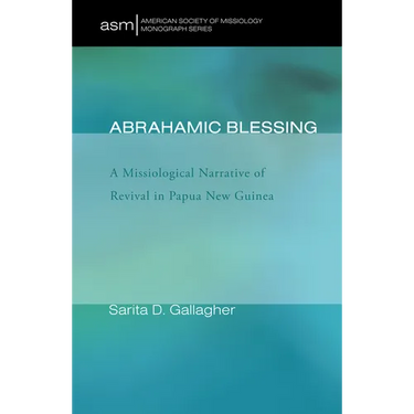 Abrahamic Blessing: A Missiological Narrative of Revival in Papua New Guinea