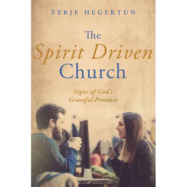 The Spirit Driven Church: Signs of God's Graceful Presence