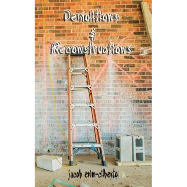 demolitions and reconstructions (poetry)