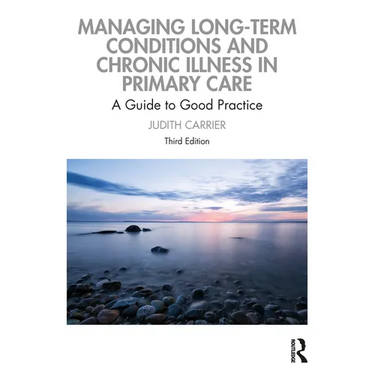 Managing Long-Term Conditions and Chronic Illness in Primary Care: A Guide to Good Practice