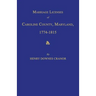 Marriage Licenses of Caroline County, Maryland, 1774-1815