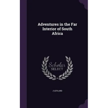 Adventures in the Far Interior of South Africa