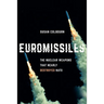 Euromissiles: The Nuclear Weapons That Nearly Destroyed NATO