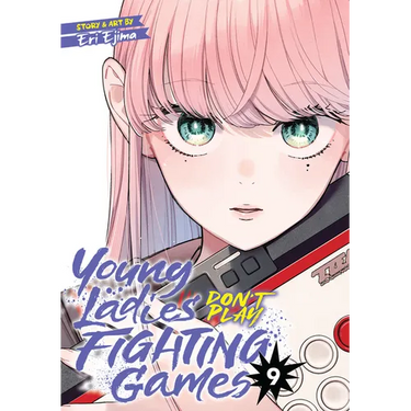 Young Ladies Don't Play Fighting Games Vol. 9