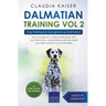 Dalmatian Training Vol. 2: Dog Training for your grown-up Dalmatian