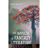 The Impulse of Fantasy Literature
