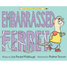 Embarrassed Ferret
