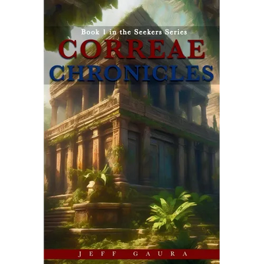 Correae Chronicles: Book 1 in the Seekers Series