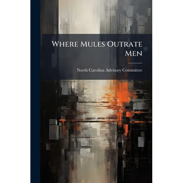 Where Mules Outrate Men: Migrant and Seasonal Farmworkers in North Carolina