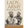 Lady of the Army: The Life of Mrs. George S. Patton