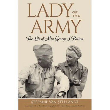 Lady of the Army: The Life of Mrs. George S. Patton