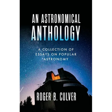 An Astronomical Anthology: A Collection of Essays on Popular Astronomy