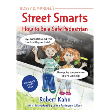 Bobby and Mandee's Street Smarts: How to Be a Safe Pedestrian
