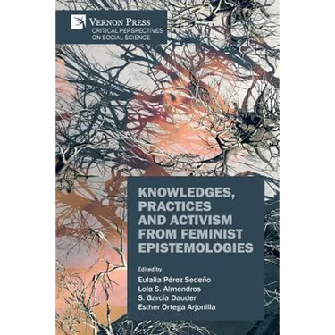 Knowledges, Practices and Activism from Feminist Epistemologies