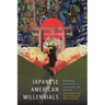 Japanese American Millennials: Rethinking Generation, Community, and Diversity