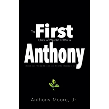 First Anthony: Inductive Wisdom for the Nuevo Millennium