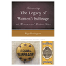 Interpreting the Legacy of Women's Suffrage at Museums and Historic Sites