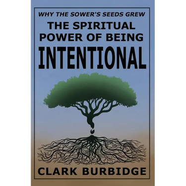 The Spiritual Power of Being Intentional: Why the Sower's Seeds Grew
