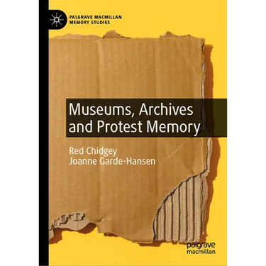 Museums, Archives and Protest Memory