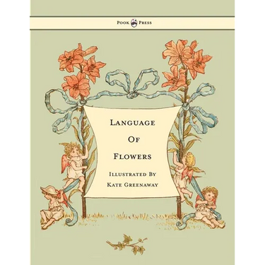 Language of Flowers - Illustrated by Kate Greenaway