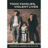 Toxic Families, Violent Lives