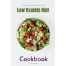 Low Oxalate Diet Cookbook: 35+ Curated and Tasty Recipes for Picky Eaters
